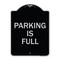 Signmission Designer Series Parking Is Full, Black & Silver Heavy-Gauge Aluminum Sign, 24" x 18", BS-1824-22701 A-DES-BS-1824-22701 - alternate 1